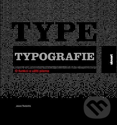 Levně Typografie (O funkci a užití písma) - Jason Tselentis - kniha z kategorie Design