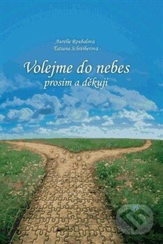 Levně Volejme do nebes (Prosím a děkuji) - Aurelie Roubalová - kniha z kategorie Psychológia