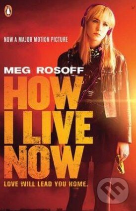 Kniha: How I Live Now (Meg Rosoff)
