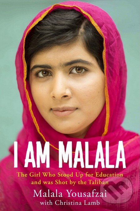 Kniha: I Am Malala (Christina Lamb a Malala Yousafzai). Weidenfeld and Nicolson, 2013