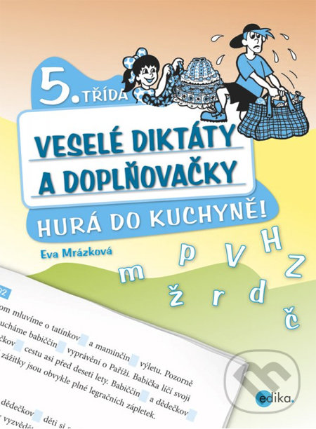 Veselé diktáty a doplňovačky (5. ročník) - Eva Mrázková, Jan Šenkyřík (ilustrátor), Edika, 2013