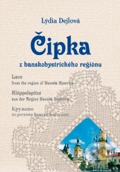 Levně Čipka z banskobystrického regiónu - Lýdia Dejlová - kniha z kategorie Remeslá