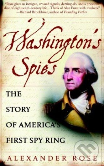 Washington&#039;s Spies - Alexander Rose, Bantam Press, 2007