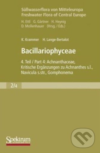 Süßwasserflora von Mitteleuropa (2/4): Bacillariophyceae - Kurt Krammer, Horst Lange-Bertalot, Springer Verlag, 1991