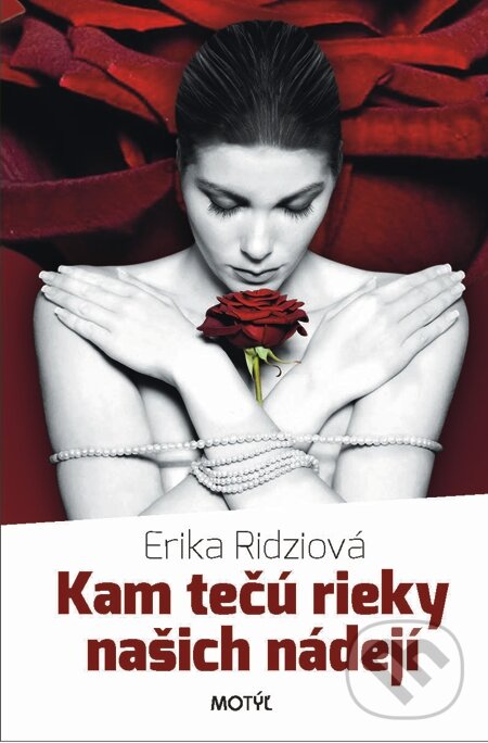 E-kniha: Kam tečú rieky našich nádejí (Erika Ridziová). Motýľ, 2013