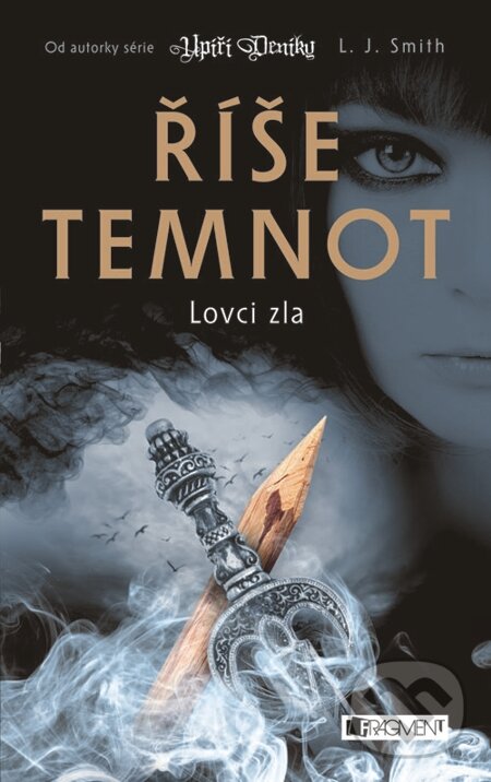 E-kniha: Říše temnot – Lovci zla (L.J. Smith). Nakladatelství Fragment, 2013