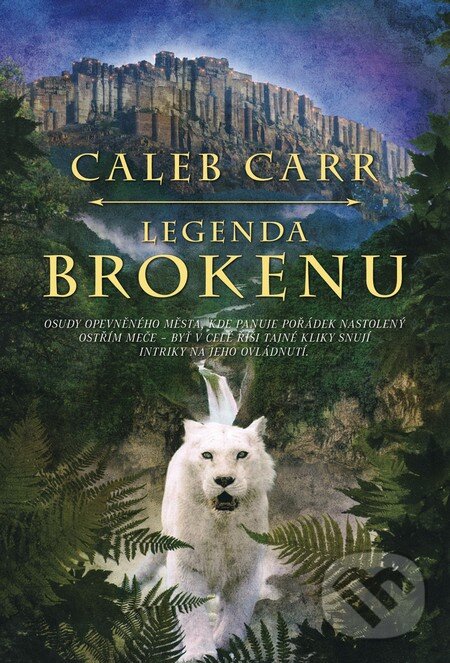 Levně Legenda o Brokenu (Osudy opevněného města, kde panuje pořádek nastolený ostřím meče – byť v celé říši tajné kliky snují intriky na jeho ovládnutí) -…