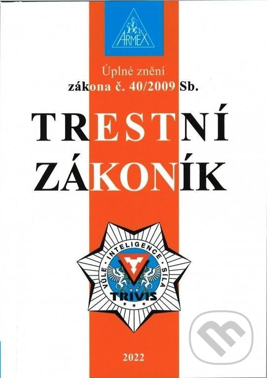 Kniha: Trestní zákoník č. 40/2009 Sb (Armex). Armex, 2022