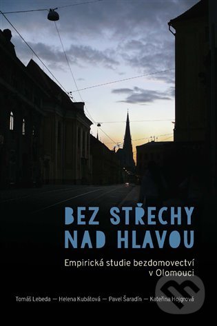 Levně Bez střechy nad hlavou (Empirická studie bezdomovectví v Olomouci) - kniha z kategorie Sociológia