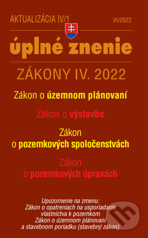 Levně Aktualizácia IV/1/2022 - bývanie, stavebný zákon (Zákon č. 200/2022 Z. z. o územnom plánovaní , Zákon č. 201/2022 Z. z. o výstavbe)