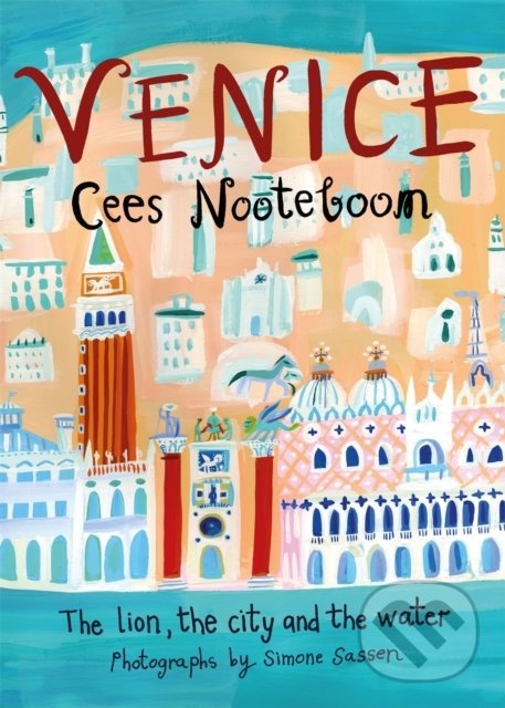Levně Venice (The Lion, the City and the Water) - Cees Nooteboom - kniha z kategorie Cestopisy z Európy