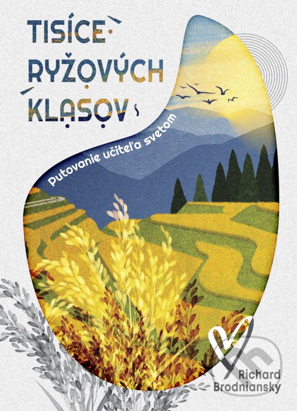Levně Tisíce ryžových klasov (Putovanie učiteľa svetom) - Richard Brodniansky - kniha z kategorie Beletria
