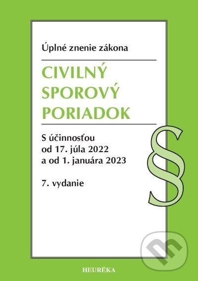 Kniha: Civilný sporový poriadok. Úzz, 7. vyd., 6/2022 (Heuréka). Heuréka, 2022