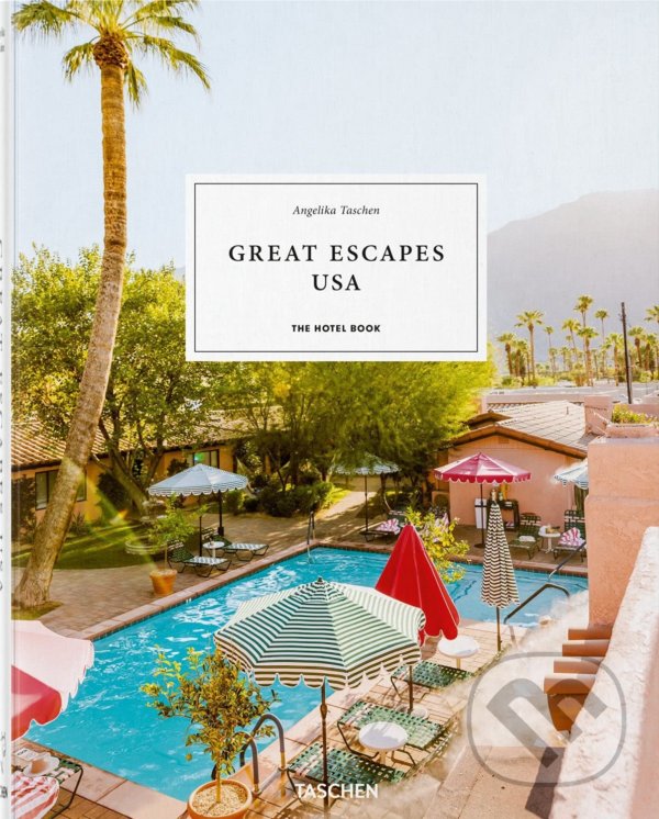 Levně Great Escapes USA (The Hotel Book) - Angelika Taschen - kniha z kategorie Sprievodcovia Amerikou