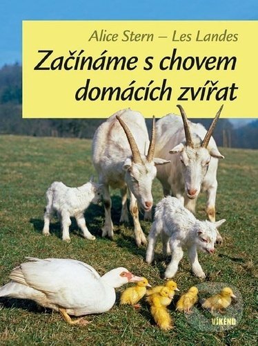 Levně Začínáme s chovem domácích zvířat - Alice Stern, Les Landes - kniha z kategorie Chov hospodárskych zvierat