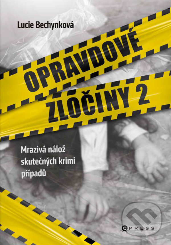 Opravdové zločiny 2 - Lucie Bechynková, CPRESS, 2022