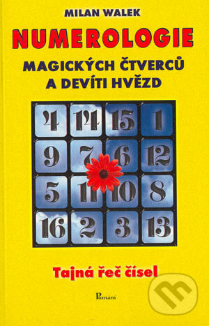 Kniha: Numerologie magických čtverců a devíti hvězd (Milan Walek)
