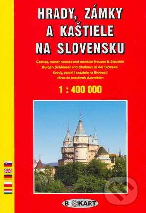 Hrady, zámky a kaštiele na Slovensku 1:400 000 - Kolektív autorov, BB Kart, 2003