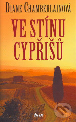Kniha: Ve stínu cypřišů (Diane Chamberlainová). Ikar CZ, 2004