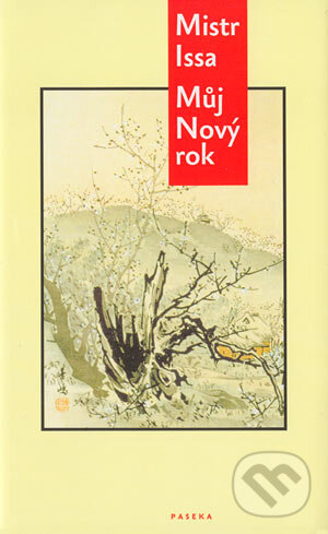 Kniha: Můj Nový rok (Issa). Paseka, 2004