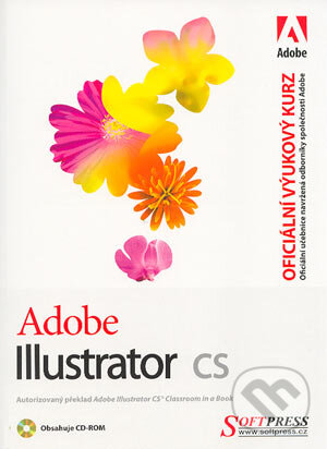 Kniha: Adobe Illustrator CS – oficiální výukový kurz (SoftPress). SoftPress, 2004