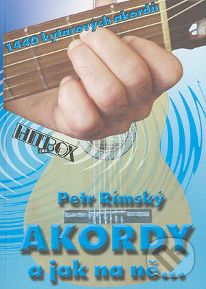 Kniha: Akordy a jak na ně... (Petr Rímský). Petr Rímský - HITBOX, 2004