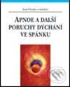 Kniha: Apnoe a další poruchy dýchání ve spánku (Karel Šonka a kolektiv). Grada, 2004