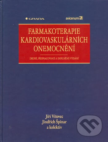 Farmakoterapie kardiovaskulárních onemocnění - Jiří Vítovec, Jindřich Špinar, kolektiv, Grada, 2004