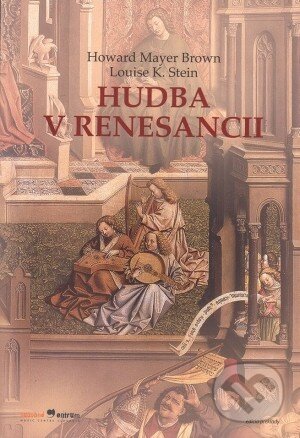 Levně Hudba v renesancii - Howard Mayer Brown - kniha z kategorie Hudba