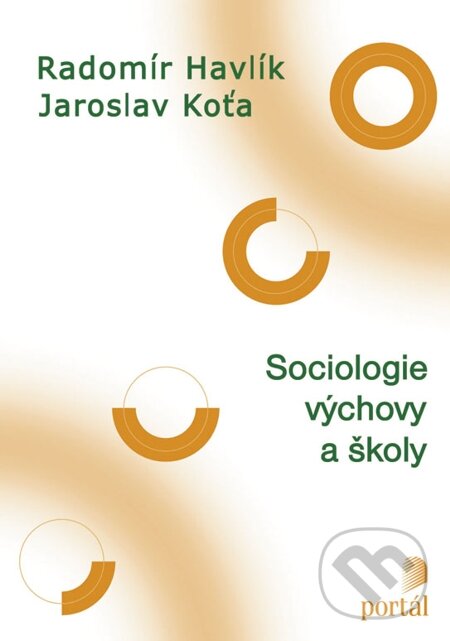 E-kniha: Sociologie výchovy a školy (Jaroslav Koťa a Radomír Havlík). Portál, 2012