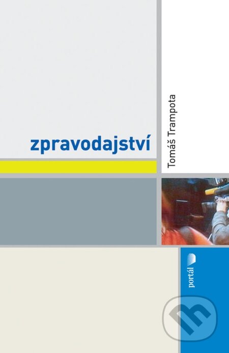 E-kniha: Zpravodajství (Tomáš Trampota). Portál, 2013