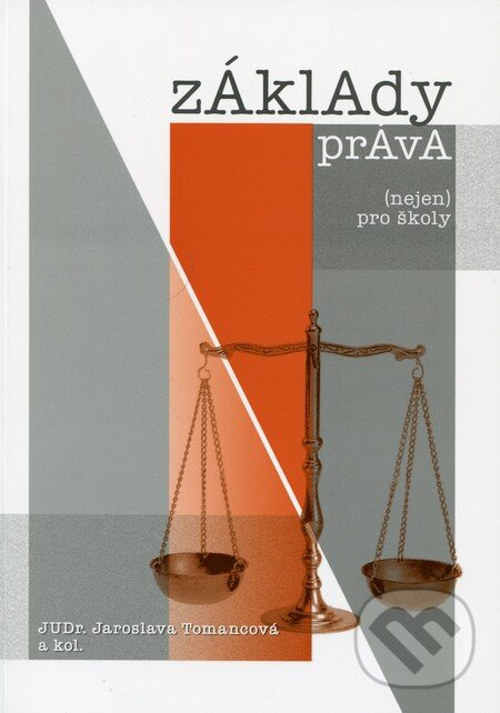 Kniha: Základy práva (nejen) pro školy (Jaroslava Tomancová a kolektiv). Albert, 2010