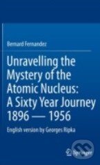 Levně Unravelling the Mystery of the Atomic Nucleus (A Sixty Year Journey 1896 - 1956) - kniha z kategorie Odborné a náučné