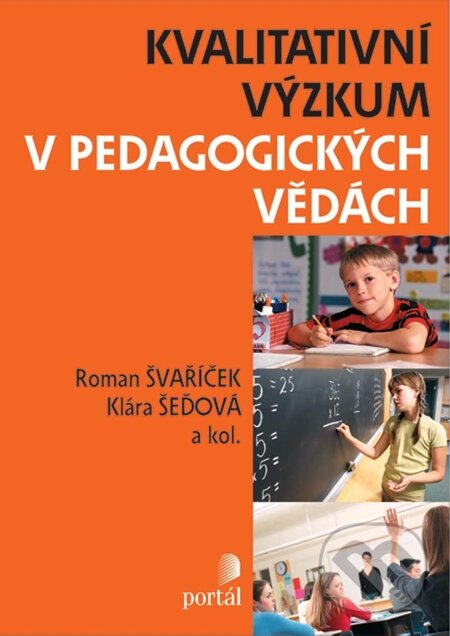 E-kniha: Kvalitativní výzkum v pedagogických vědách (Roman Švaříček a kolektiv). Portál, 2012