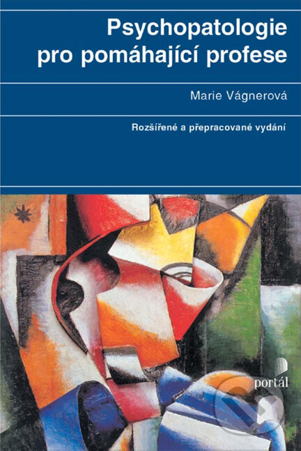 E-kniha: Psychopatologie pro pomáhající profese (Marie Vágnerová). Portál, 2012
