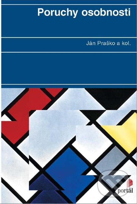E-kniha: Poruchy osobnosti (Ján Praško a kolektiv). Portál, 2012