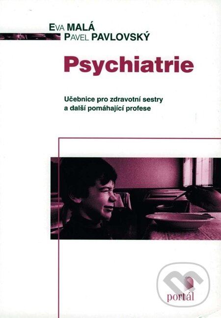 E-kniha: Psychiatrie (Eva Malá a Pavel Pavlovský). Portál, 2012
