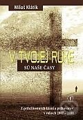 Levně V Tvojej ruke sú naše časy - Miloš Klátik - kniha z kategorie Náboženská literatúra