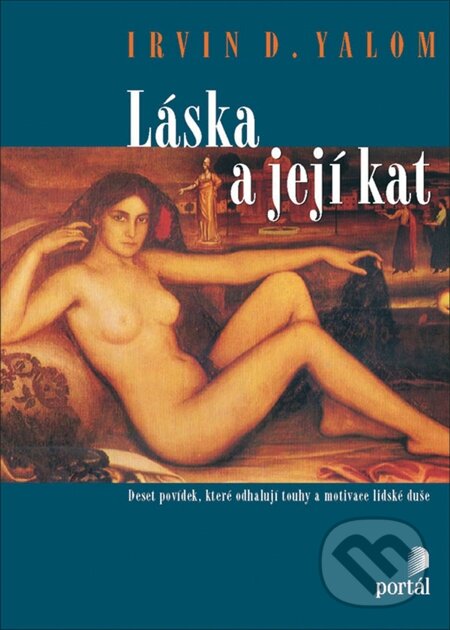E-kniha: Láska a její kat (Irvin D. Yalom). Portál, 2013