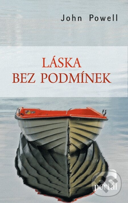 E-kniha: Láska bez podmínek (John Powell). Portál, 2012