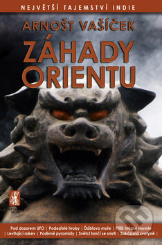 Levně Záhady Orientu (Největší tajemství Indie) - Arnošt Vašíček - kniha z kategorie Záhady a paranormálne javy