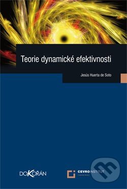 Levně Teorie dynamické efektivnosti - Jesús Huerta de Soto - kniha z kategorie Politológia a politika
