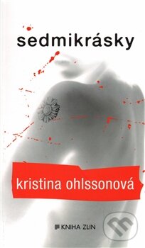 Sedmikrásky - Kristina Ohlsson, Kniha Zlín, 2014