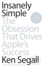 Levně Insanely Simple (The Obsession That Drives Apples Success) - kniha z kategorie Životopisy