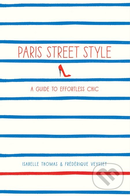 Paris Street Style - Isabelle Thomas, Harry Abrams, 2013