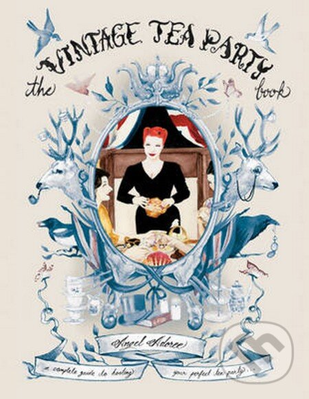 Levně Vintage Tea Party Book - Angel Adoree - kniha z kategorie Odborné a náučné