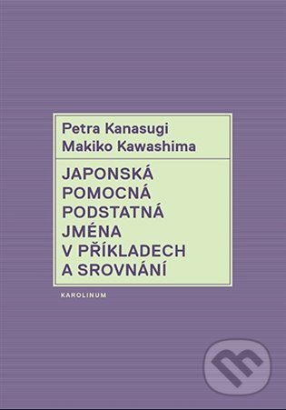 Levně Japonská pomocná podstatná jména v příkladech a srovnání - kniha z kategorie Jazykové učebnice a slovníky