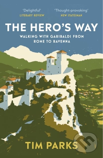 Levně The Hero's Way (Walking with Garibaldi from Rome to Ravenna) - kniha z kategorie Beletria