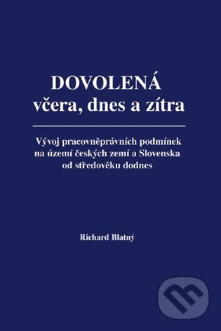 Dovolená včera, dnes a zítra - Richard Blatný, Richard Blatný, 2022