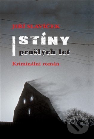 Levně Stíny prošlých let - Jiří Slavíček - kniha z kategorie Detektívky